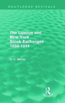 The London and New York Stock Exchanges 1850-1914 (Routledge Revivals) 1