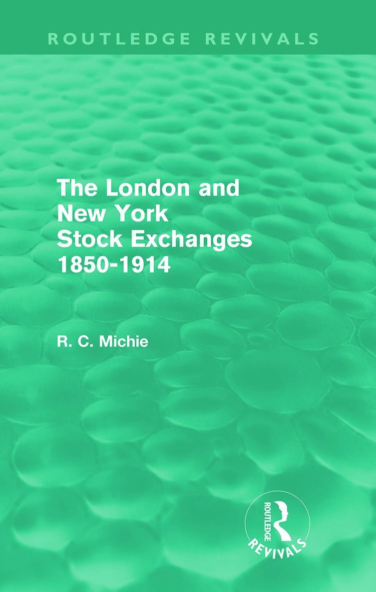 Ranald Michie - London and New York Stock Exchanges 1850-1914 (Routledge Revivals), Häftad