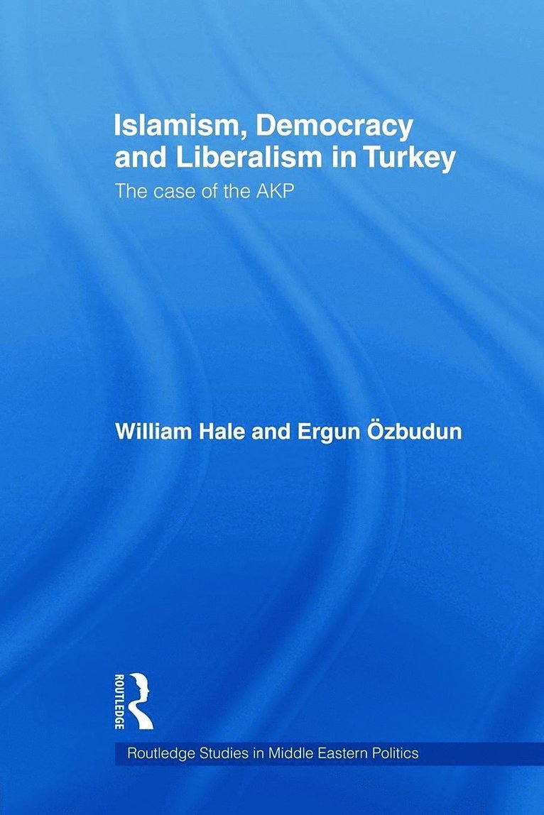 Islamism, Democracy and Liberalism in Turkey