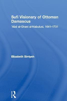 Sufi Visionary of Ottoman Damascus 1