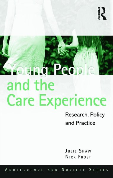 Julie Shaw, Nick Frost - Young People and the Care Experience, Häftad
