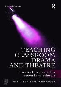 bokomslag Teaching Classroom Drama and Theatre