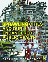 bokomslag Sprawling Cities and Our Endangered Public Health