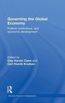 Dag Harald Claes, Carl Henrik Knutsen, Norway) Claes, Dag Harald (University of Oslo, Norway) Knutsen, Carl Henrik (University of Oslo - Governing the Global Economy, Inbunden