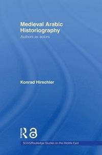 bokomslag Medieval Arabic Historiography