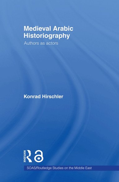 Konrad Hirschler - Medieval Arabic Historiography, Häftad