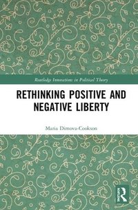 bokomslag Rethinking Positive and Negative Liberty