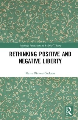 Rethinking Positive and Negative Liberty 1