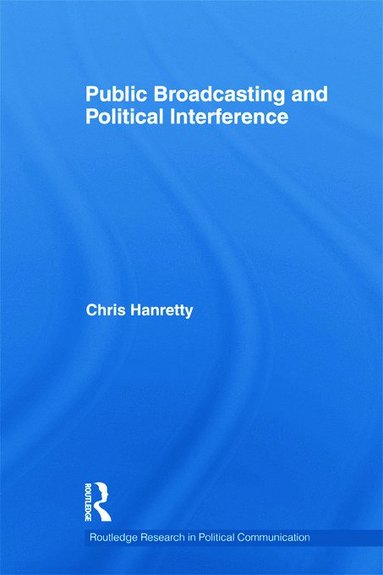 bokomslag Public Broadcasting and Political Interference