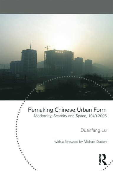 bokomslag Remaking Chinese Urban Form