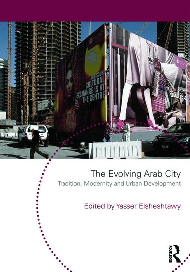 Yasser Elsheshtawy - Evolving Arab City, Häftad