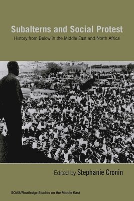 Stephanie Cronin, UK) Cronin, Stephanie (University of Oxford - Subalterns and Social Protest, Häftad