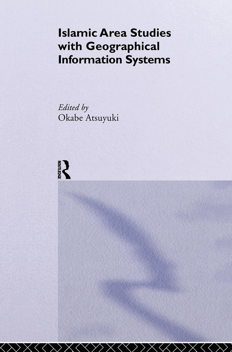 Atsuyuki Okabe - Islamic Area Studies with Geographical Information Systems, Häftad