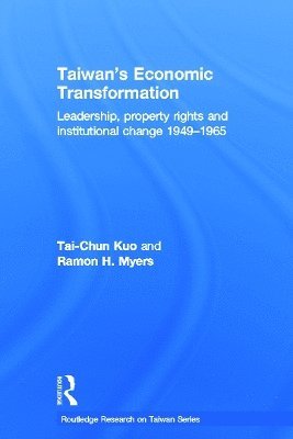 Tai-Chun Kuo, Ramon H Myers, USA) Kuo, Tai-Chun (The Hoover Institution, Stanford University, USA) Myers, Ramon H (Stanford University, Ramon H. Myers - Taiwan's Economic Transformation, Inbunden