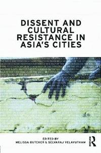 bokomslag Dissent and Cultural Resistance in Asias Cities