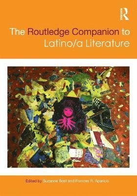 bokomslag The Routledge Companion to Latino/a Literature