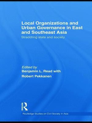 Local Organizations and Urban Governance in East and Southeast Asia 1