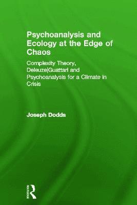 Psychoanalysis and Ecology at the Edge of Chaos 1