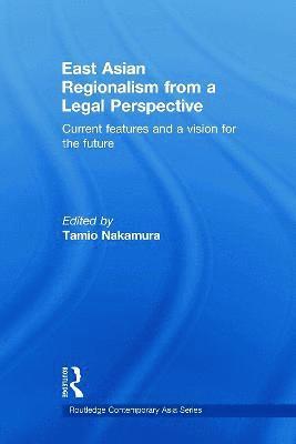 East Asian Regionalism from a Legal Perspective 1