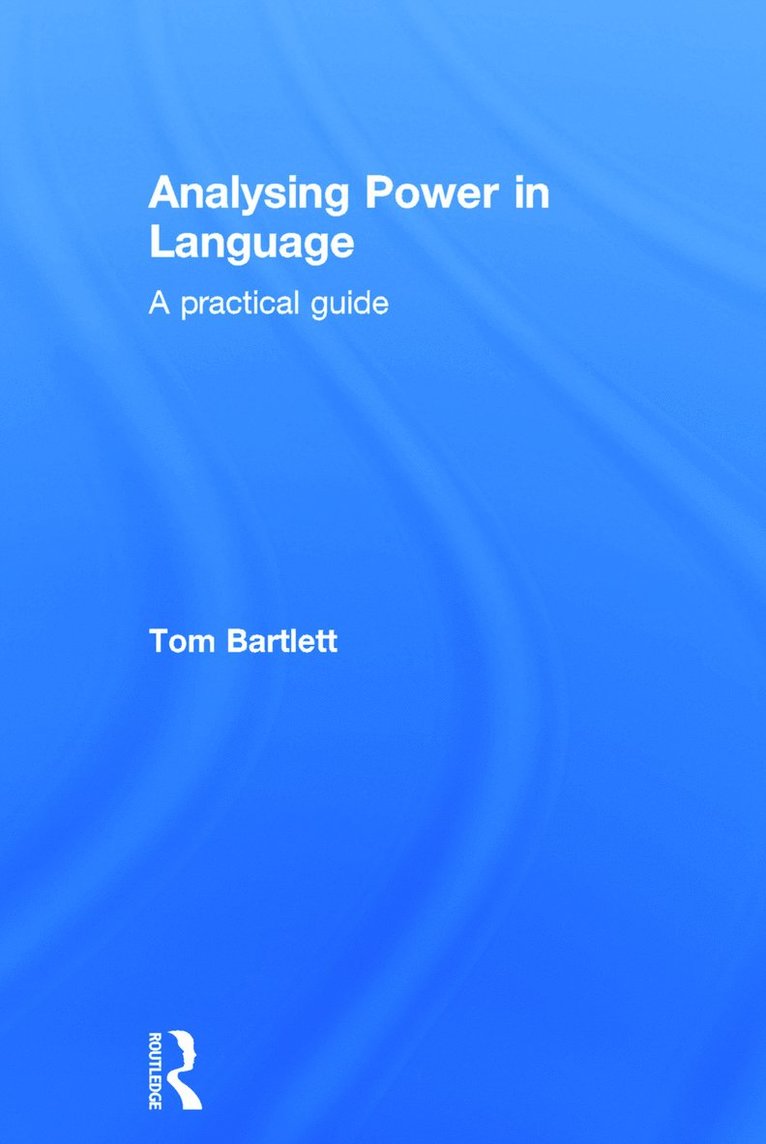 Tom Bartlett, UK) Bartlett, Tom (University of Cardiff - Analysing Power in Language, Inbunden