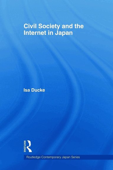 Isa Ducke - Civil Society and the Internet in Japan, Häftad