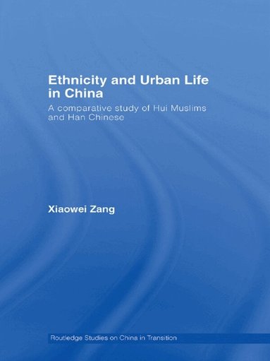 Xiaowei Zang - Ethnicity and Urban Life in China, Häftad