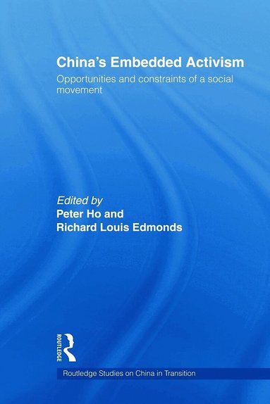 Peter Ho, Richard Edmonds - China's Embedded Activism, Häftad