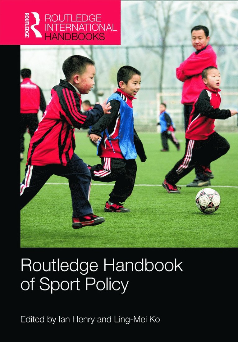 Ian Henry, Ling-Mei Ko, UK) Henry, Ian (Loughborough University, Taiwan) Ko, Ling-Mei (Southern Taiwan University - Routledge Handbook of Sport Policy, Inbunden