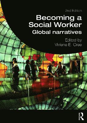 Viviene E. Cree - Becoming a Social Worker: Global Narratives, Häftad