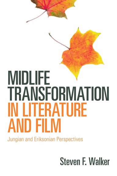 Steven F. Walker - Midlife Transformation in Literature and Film, Häftad