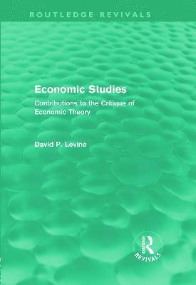 David Levine, USA) Levine, David (University of Denver, Colorado - Economic Studies (Routledge Revivals), Inbunden