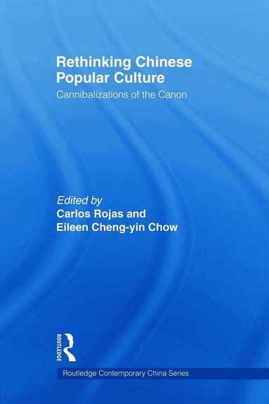 Carlos Rojas, Eileen Chow - Rethinking Chinese Popular Culture, Häftad