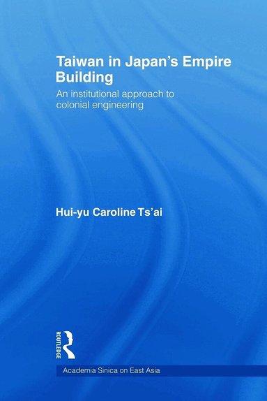 Hui-yu Caroline Tsai - Taiwan in Japan's Empire-Building, Häftad