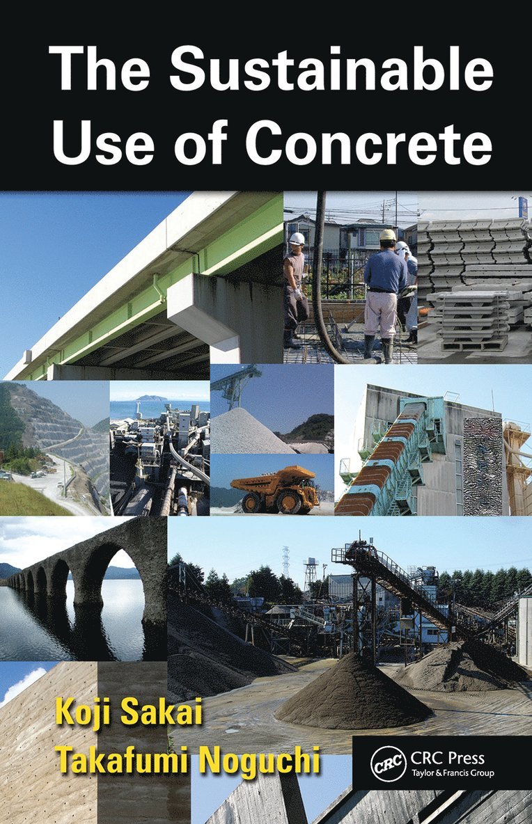 Koji Sakai, Takafumi Noguchi, Japan) Sakai, Koji (Kagawa University, Japan) Noguchi, Takafumi (University of Tokyo - Sustainable Use of Concrete, Inbunden