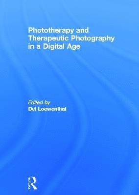 Phototherapy and Therapeutic Photography in a Digital Age 1