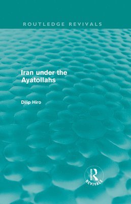 Iran under the Ayatollahs (Routledge Revivals) 1