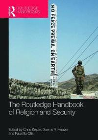 bokomslag The Routledge Handbook of Religion and Security