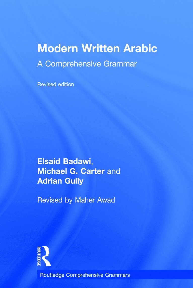 El Said Badawi, Michael Carter, Adrian Gully, Australia) Carter, Michael (Honorary Professor at Sydney University, Australia) Gully, Adrian (The University of Melbourne - Modern Written Arabic, Inbunden
