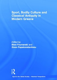 bokomslag Sport, Bodily Culture and Classical Antiquity in Modern Greece