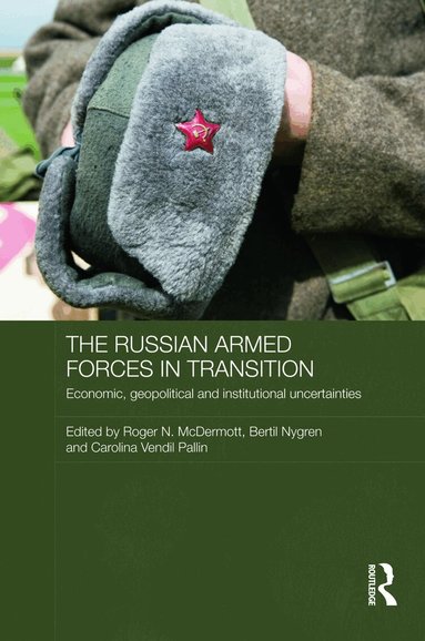 Roger N. McDermott, Bertil Nygren, Carolina Vendil Pallin - Russian Armed Forces in Transition, Inbunden