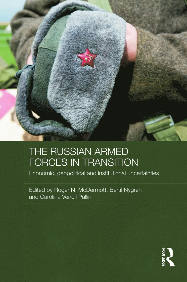 Roger N. McDermott, Bertil Nygren, Carolina Vendil Pallin, Denmark) McDermott, Roger N. (Danish Institute for International Studies, Sweden) Nygren, Bertil (University of Stockholm, Sweden) Vendil Pallin, Carolina (Swedish Defence Research Agency - Russian Armed Forces in Transition, Inbunden