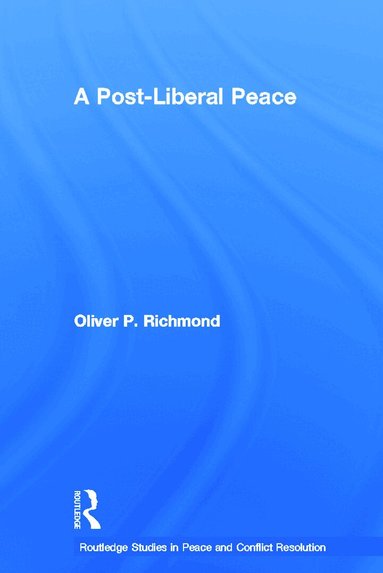 Oliver Richmond - Post-Liberal Peace, Inbunden