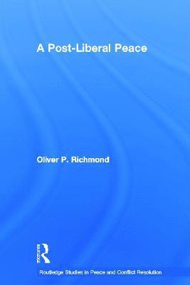bokomslag A Post-Liberal Peace