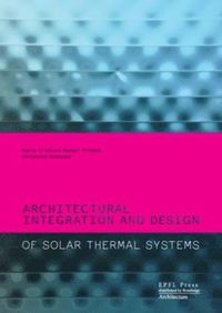 bokomslag Architectural Integration and Design of Solar Thermal Systems