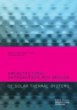 bokomslag Architectural Integration and Design of Solar Thermal Systems