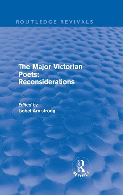 Major Victorian Poets: Reconsiderations (Routledge Revivals)