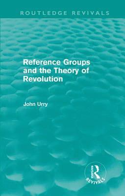 bokomslag Reference Groups and the Theory of Revolution (Routledge Revivals)
