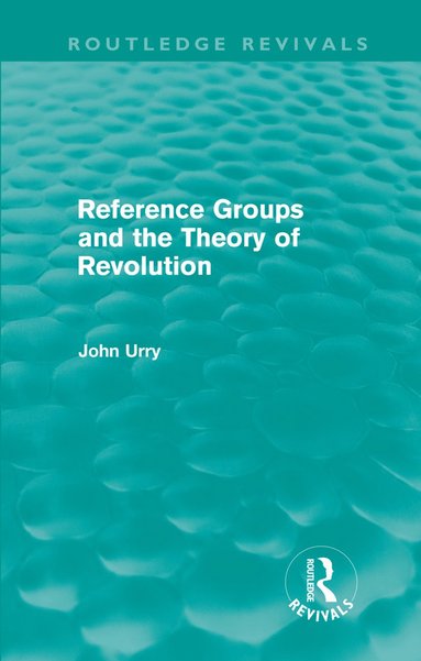 bokomslag Reference Groups and the Theory of Revolution (Routledge Revivals)