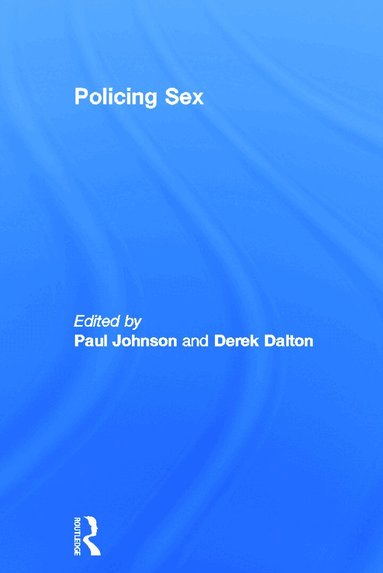 Paul Johnson, Derek Dalton - Policing Sex, Inbunden