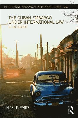 The Cuban Embargo under International Law 1